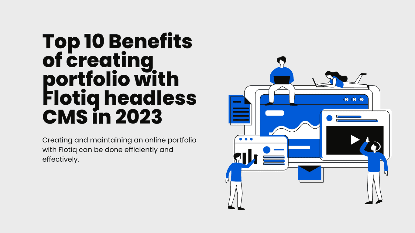 Top 10 Benefits of creating portfolio with Flotiq headless CMS in 2023